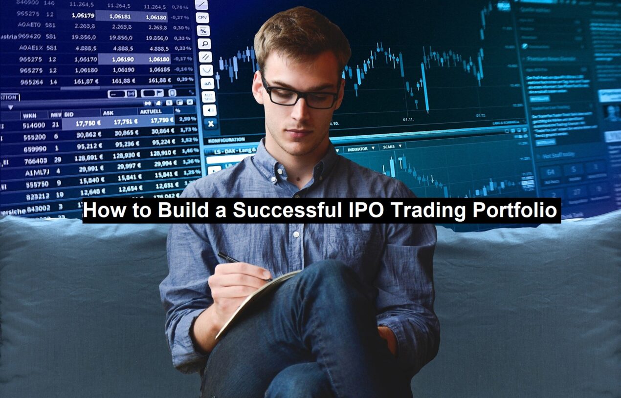 How to Build a Successful IPO Trading Portfolio