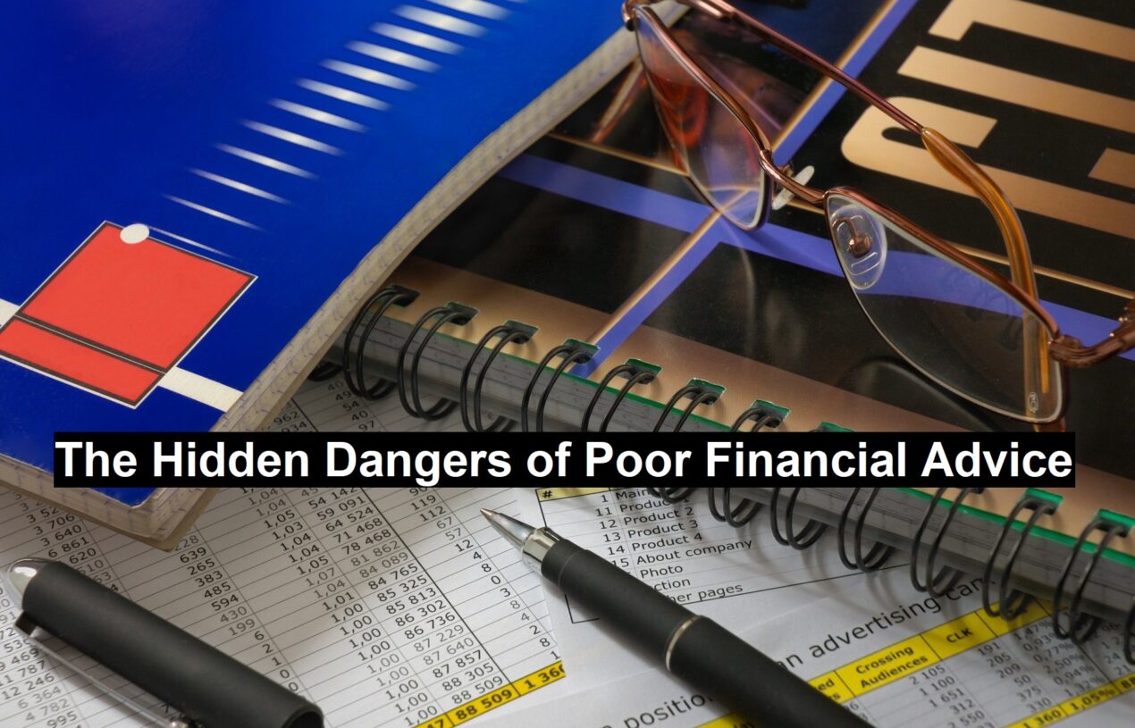 The Hidden Dangers of Poor Financial Advice