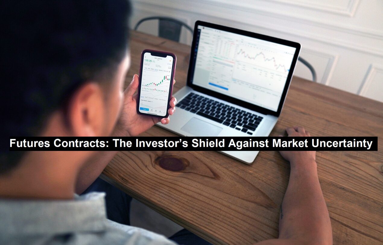 Futures Contracts: The Investor’s Shield Against Market Uncertainty